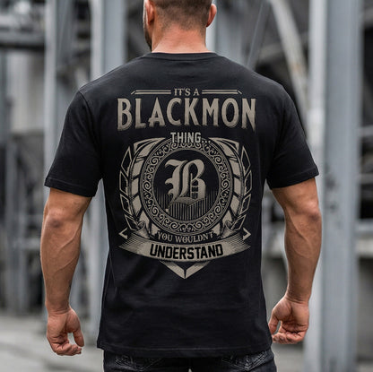 BLACKMON HH88-K2–Personalized Name Quote Apparel “It’s a/an NAME Thing You Wouldn’t Understand”