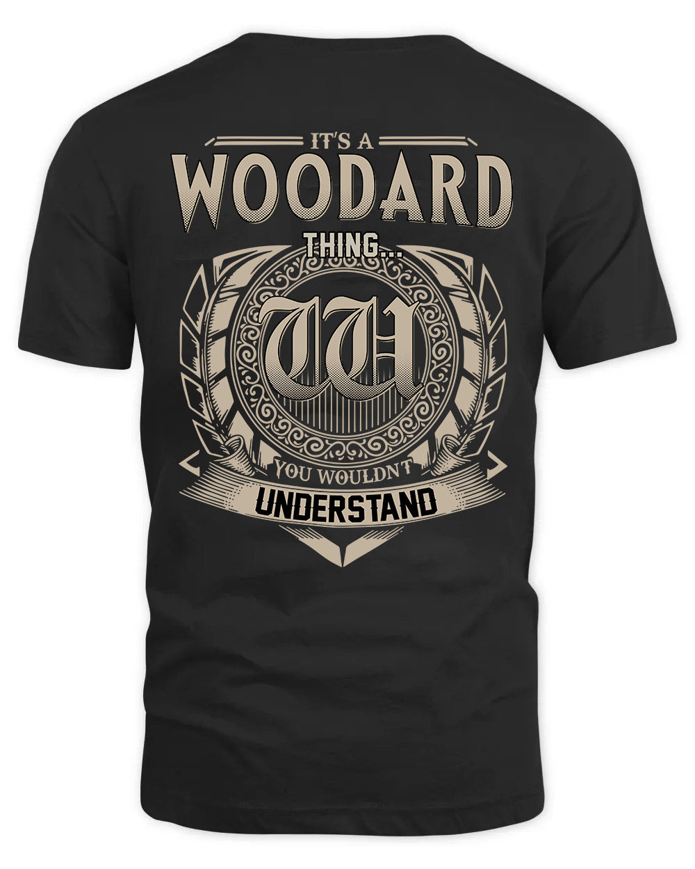 WOODARD HH88-K2–Personalized Name Quote Apparel “It’s a/an NAME Thing You Wouldn’t Understand”