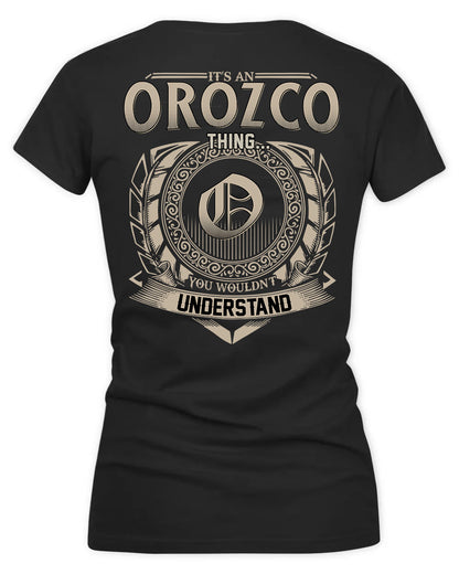 OROZCO HH88-K2–Personalized Name Quote Apparel “It’s a/an NAME Thing You Wouldn’t Understand”