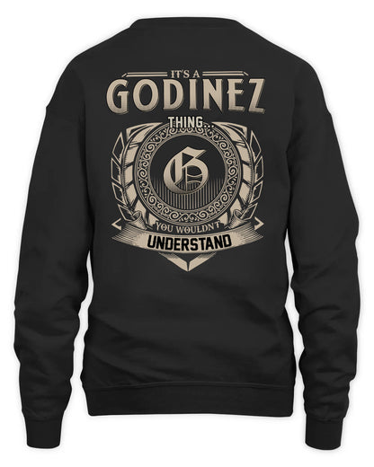 GODINEZ HH88-K2–Personalized Name Quote Apparel “It’s a/an NAME Thing You Wouldn’t Understand”