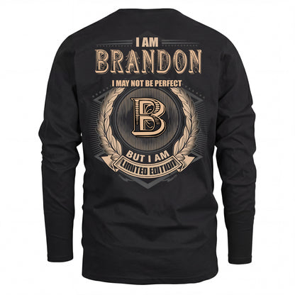 BRANDON 2K-101–Personalized Name Quote Apparel “I Am NAME May Not Be Perfect But I Am Limited Edition”