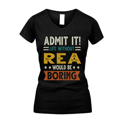 REA HH88-K2–Personalized Funny Quote Apparel “Life Without NAME Would Be Boring”