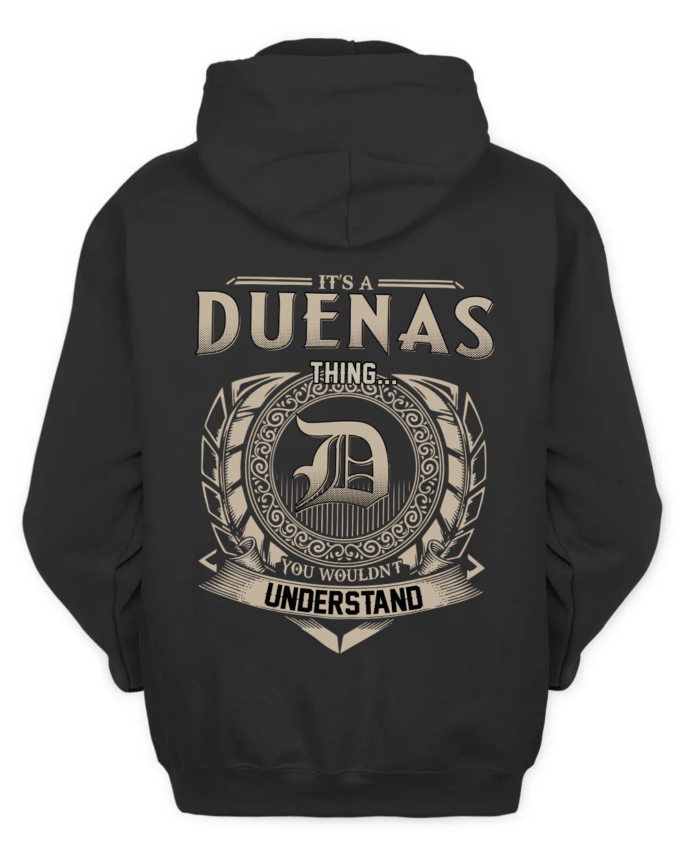 DUENAS HH88-K2–Personalized Name Quote Apparel “It’s a/an NAME Thing You Wouldn’t Understand”