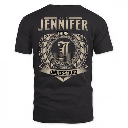JENNIFER HH88-K2–Personalized Name Quote Apparel “It’s an NAME Thing You Wouldn’t Understand”