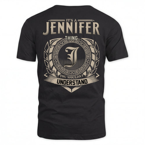 JENNIFER HH88-K2–Personalized Name Quote Apparel “It’s an NAME Thing You Wouldn’t Understand”