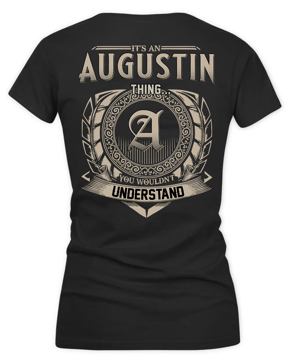 AUGUSTIN HH88-K2–Personalized Name Quote Apparel “It’s a/an NAME Thing You Wouldn’t Understand”