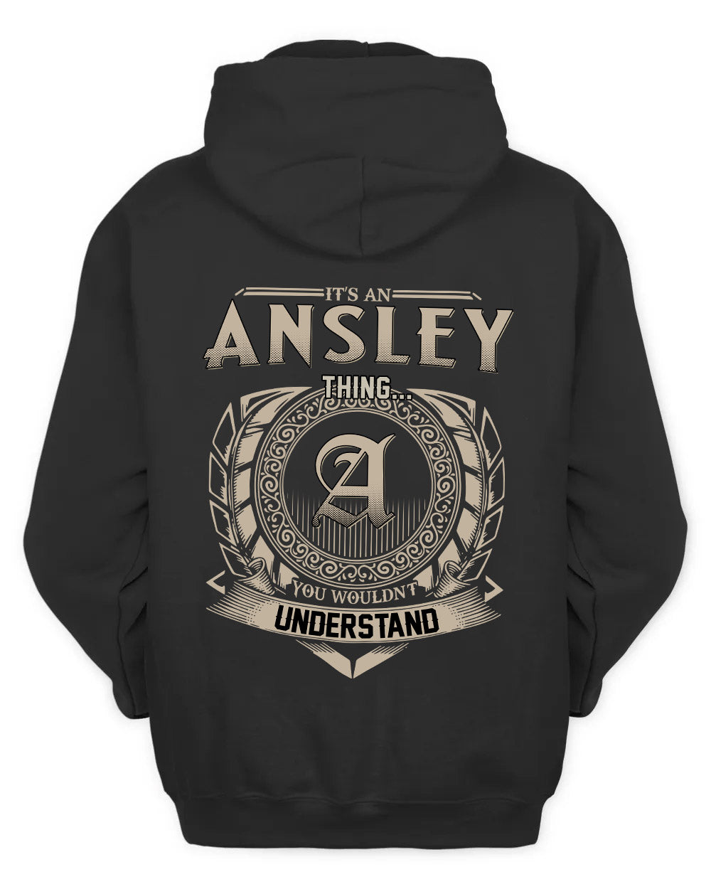 ANSLEY HH88-K2–Personalized Name Quote Apparel “It’s a/an NAME Thing You Wouldn’t Understand”