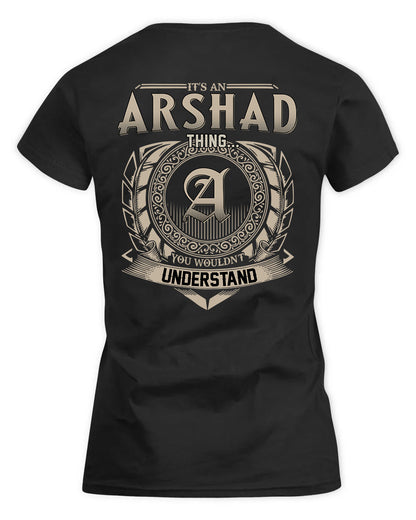 ARSHAD HH88-K2–Personalized Name Quote Apparel “It’s a/an NAME Thing You Wouldn’t Understand”