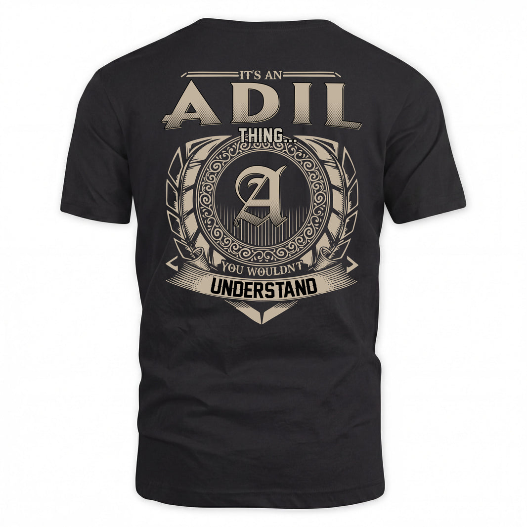ADIL HH88-K2–Personalized Name Quote Apparel “It’s a/an NAME Thing You Wouldn’t Understand”