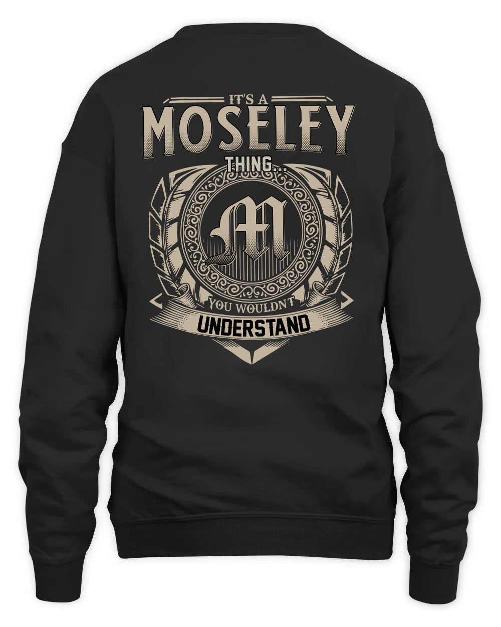 MOSELEY HH88-K2–Personalized Name Quote Apparel “It’s a/an NAME Thing You Wouldn’t Understand”