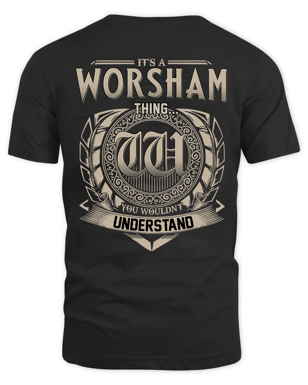 WORSHAM HH88-K2–Personalized Name Quote Apparel “It’s a/an NAME Thing You Wouldn’t Understand”