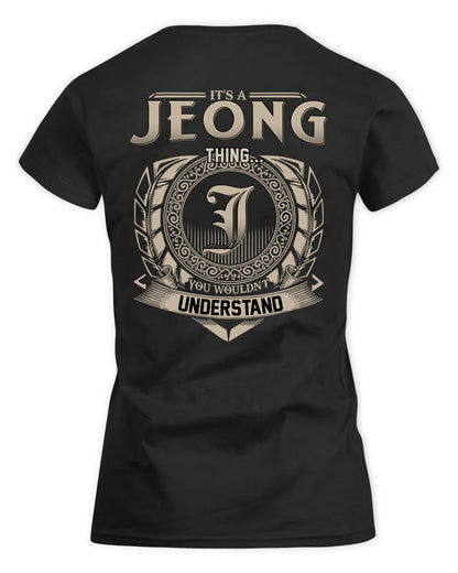 JEONG HH88-K2–Personalized Name Quote Apparel “It’s a/an NAME Thing You Wouldn’t Understand”