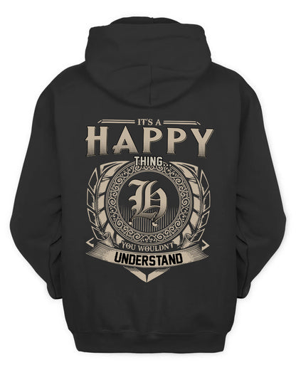 HAPPY HH88-K2–Personalized Name Quote Apparel “It’s a/an NAME Thing You Wouldn’t Understand”
