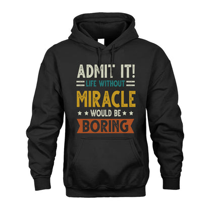 MIRACLE HH88-K2–Personalized Funny Quote Apparel “Life Without NAME Would Be Boring”