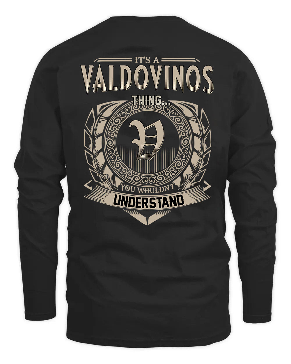 VALDOVINOS HH88-K2–Personalized Name Quote Apparel “It’s a/an NAME Thing You Wouldn’t Understand”