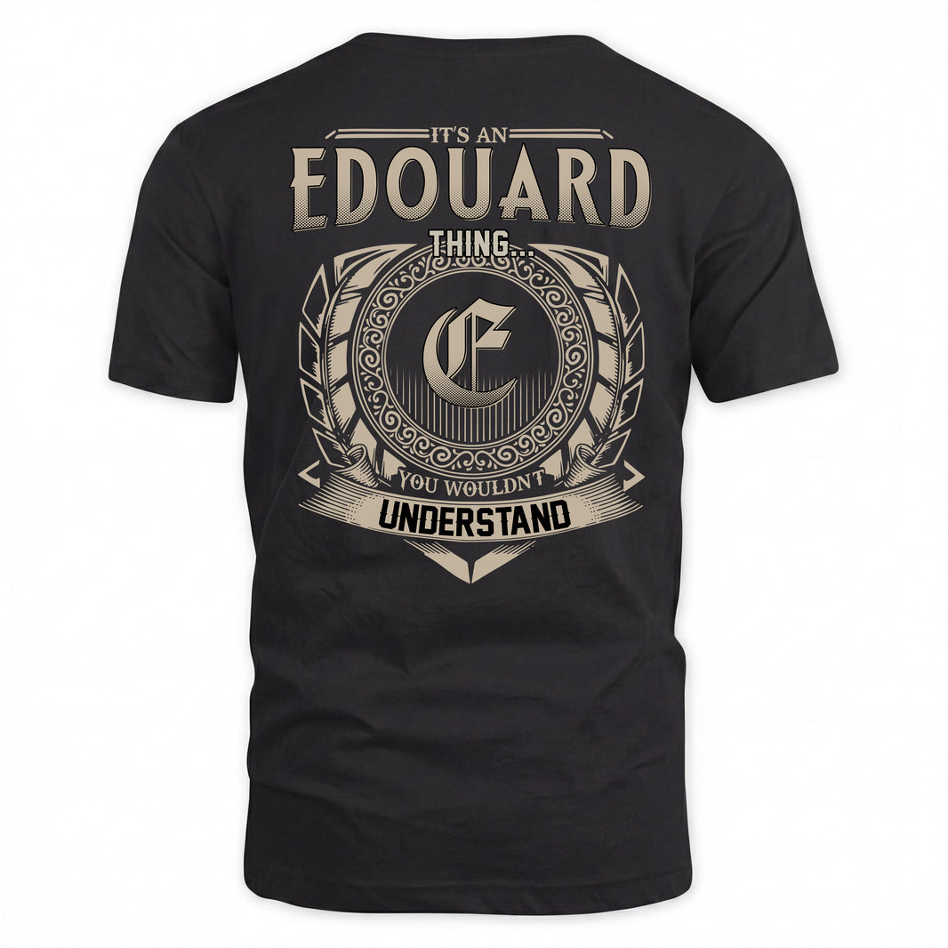 EDOUARD HH88-K2–Personalized Name Quote Apparel “It’s a/an NAME Thing You Wouldn’t Understand”