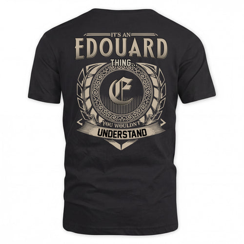 EDOUARD HH88-K2–Personalized Name Quote Apparel “It’s a/an NAME Thing You Wouldn’t Understand”