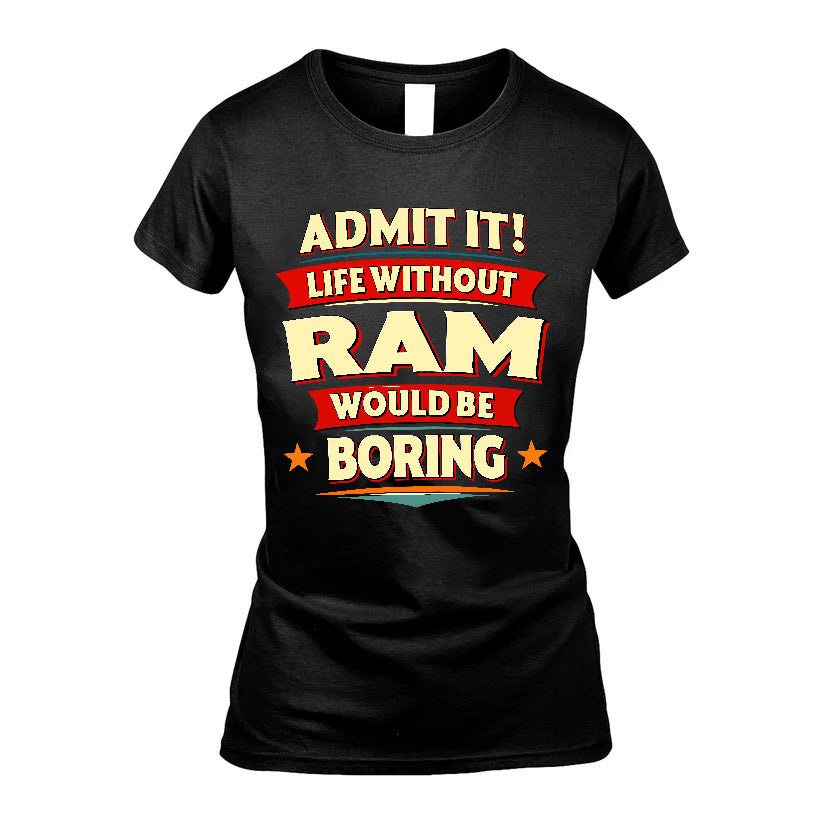 RAM HH88-K2-106–Personalized Funny Quote Apparel “Life Without NAME Would Be Boring”