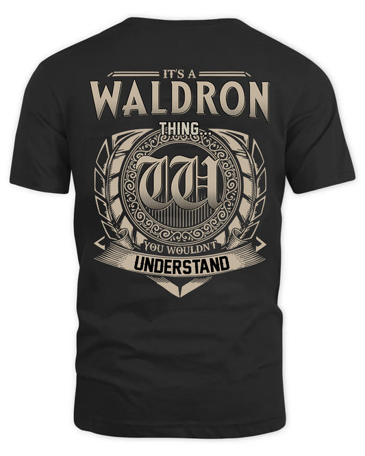 WALDRON HH88-K2–Personalized Name Quote Apparel “It’s a/an NAME Thing You Wouldn’t Understand”