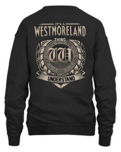 WESTMORELAND HH88-K2–Personalized Name Quote Apparel “It’s a/an NAME Thing You Wouldn’t Understand”