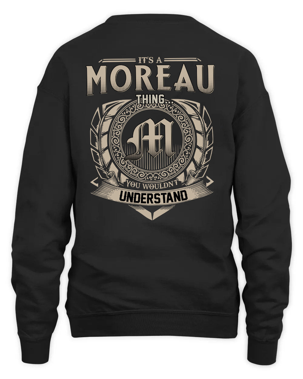 MOREAU HH88-K2–Personalized Name Quote Apparel “It’s a/an NAME Thing You Wouldn’t Understand”