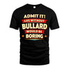 BULLARD HH88-K2-106–Personalized Funny Quote Apparel “Life Without NAME Would Be Boring”