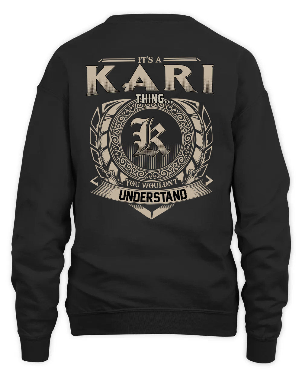 KARI HH88-K2–Personalized Name Quote Apparel “It’s a/an NAME Thing You Wouldn’t Understand”