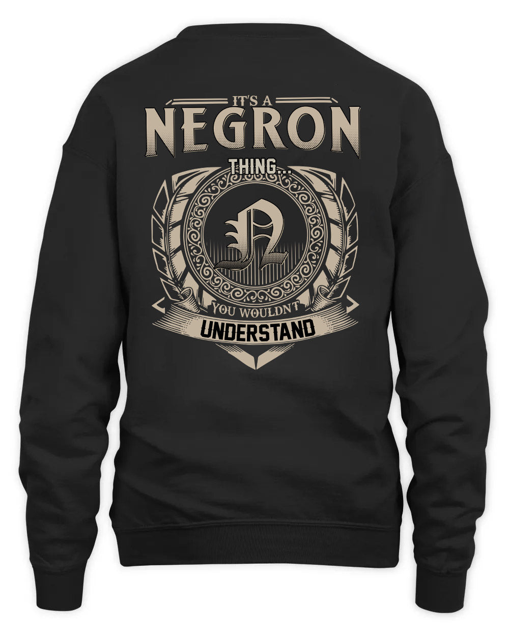 NEGRON HH88-K2–Personalized Name Quote Apparel “It’s a/an NAME Thing You Wouldn’t Understand”