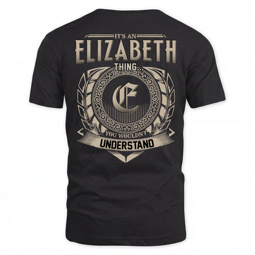 ELIZABETH HH88-K2–Personalized Name Quote Apparel “It’s an NAME Thing You Wouldn’t Understand”