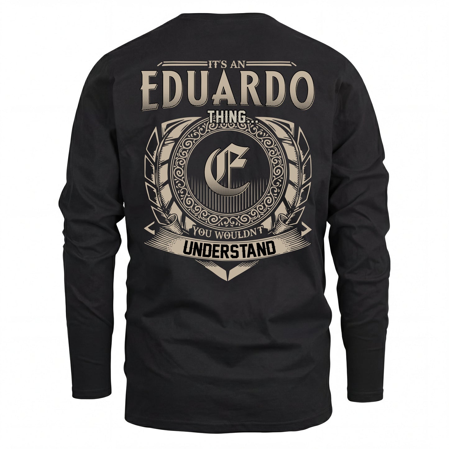 EDUARDO HH88-K2–Personalized Name Quote Apparel “It’s an NAME Thing You Wouldn’t Understand”