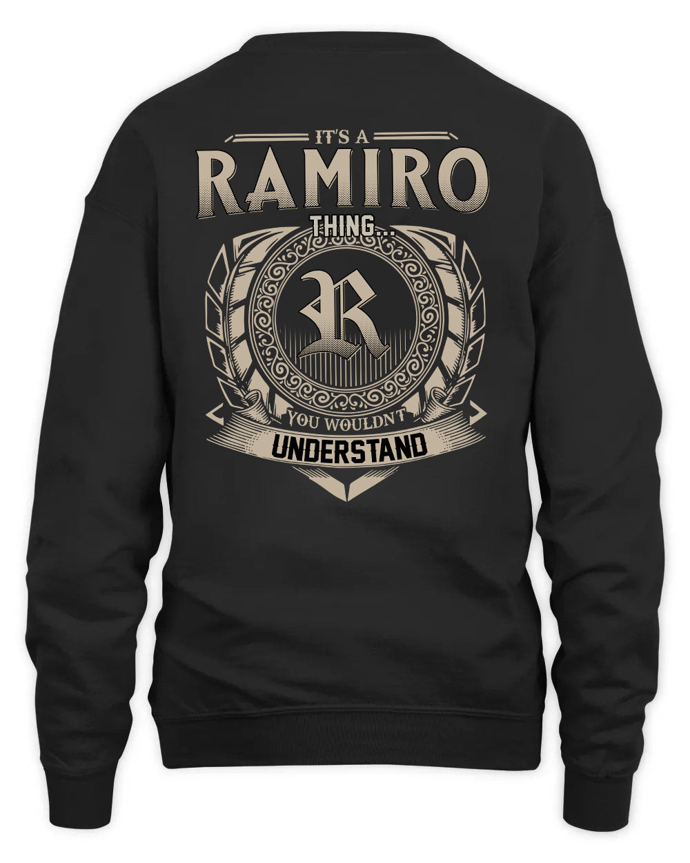 RAMIRO HH88-K2–Personalized Name Quote Apparel “It’s a/an NAME Thing You Wouldn’t Understand”