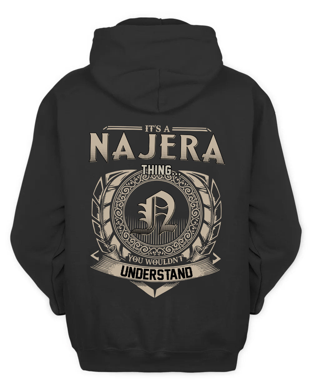 NAJERA HH88-K2–Personalized Name Quote Apparel “It’s a/an NAME Thing You Wouldn’t Understand”
