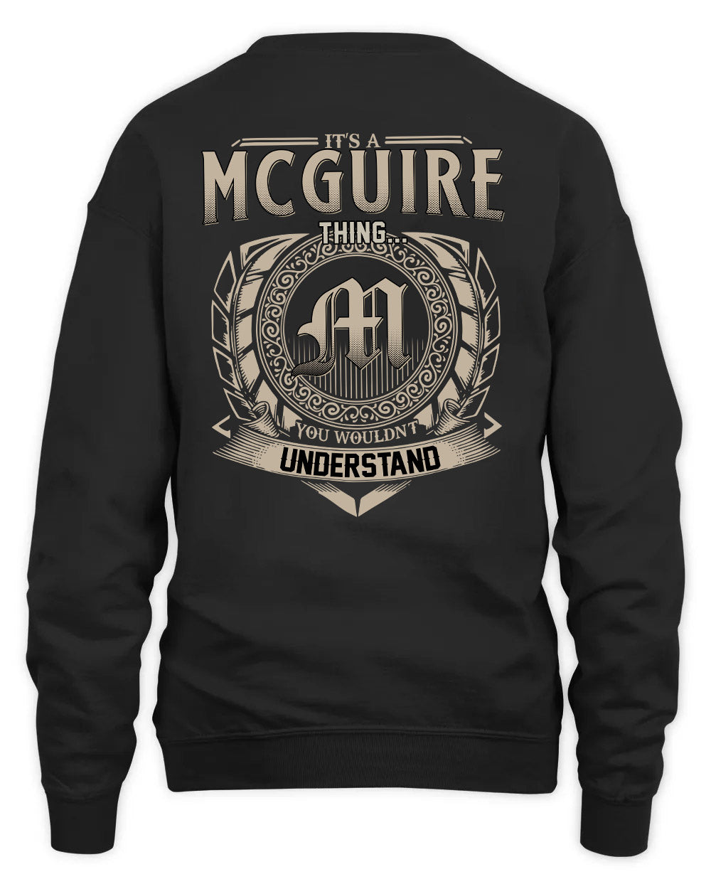 MCGUIRE HH88-K2–Personalized Name Quote Apparel “It’s a/an NAME Thing You Wouldn’t Understand”