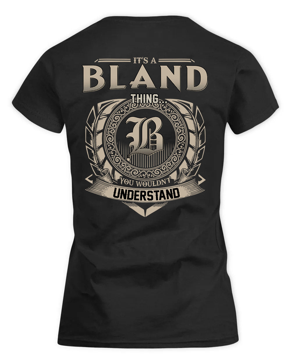 BLAND HH88-K2–Personalized Name Quote Apparel “It’s a/an NAME Thing You Wouldn’t Understand”