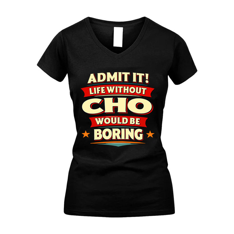 CHO HH88-K2-106–Personalized Funny Quote Apparel “Life Without NAME Would Be Boring”
