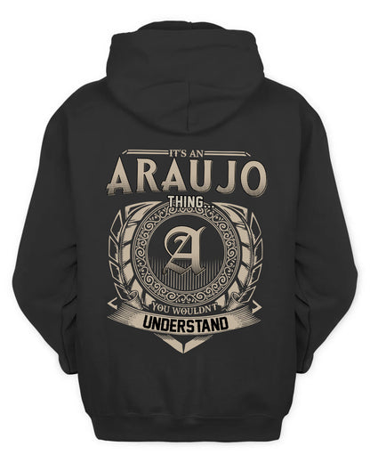ARAUJO HH88-K2–Personalized Name Quote Apparel “It’s a/an NAME Thing You Wouldn’t Understand”