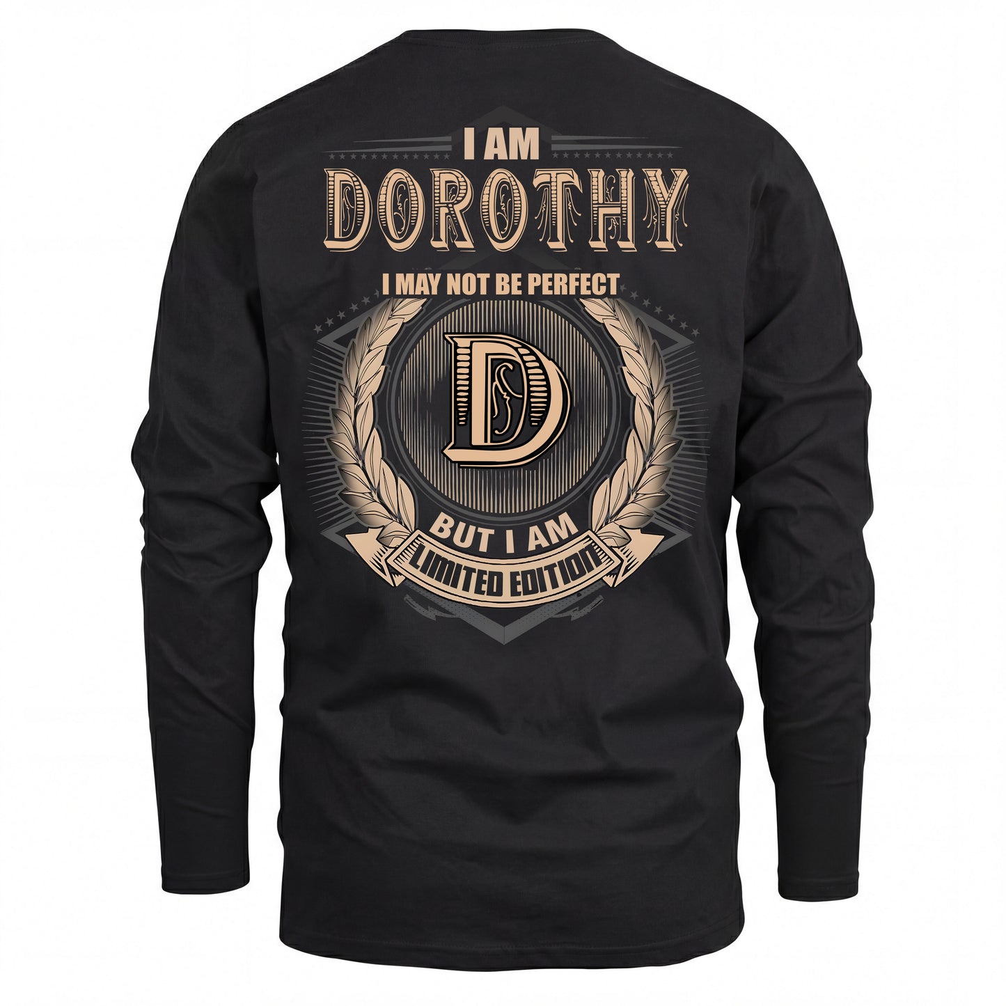 DOROTHY 2K-101–Personalized Name Quote Apparel “I Am NAME May Not Be Perfect But I Am Limited Edition”