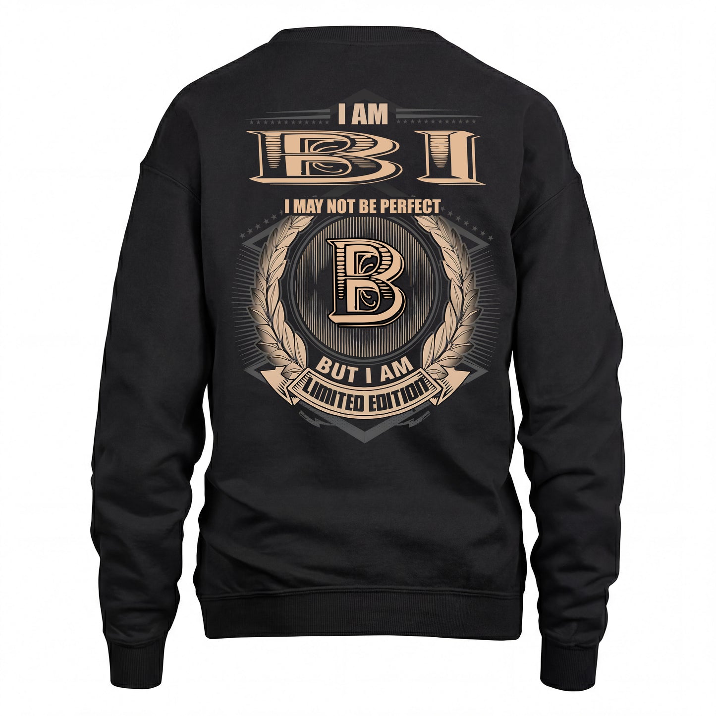 BI 2K-101–Personalized Name Quote Apparel “I Am NAME May Not Be Perfect But I Am Limited Edition”