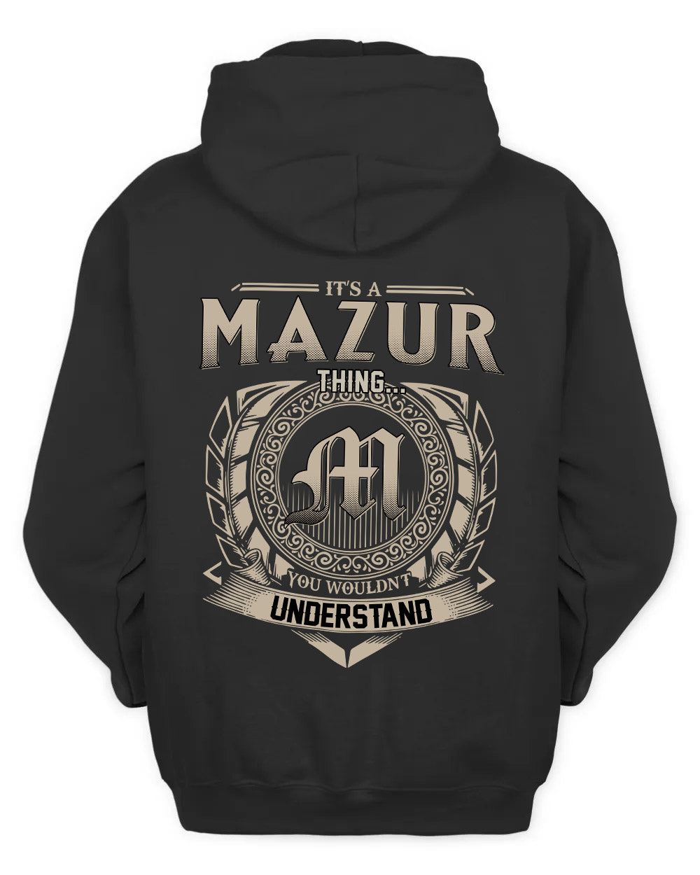MAZUR HH88-K2–Personalized Name Quote Apparel “It’s a/an NAME Thing You Wouldn’t Understand”