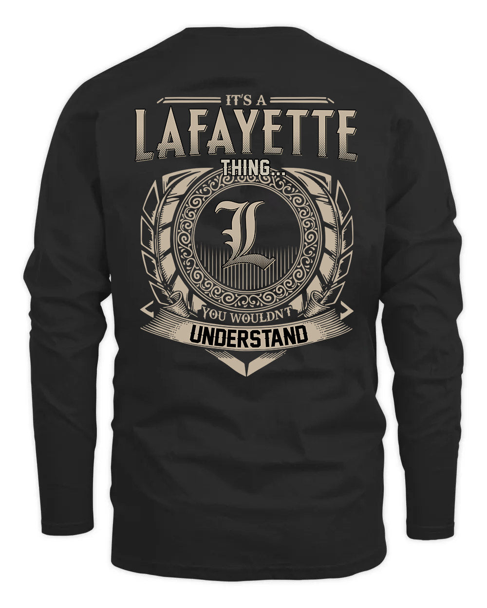 LAFAYETTE HH88-K2–Personalized Name Quote Apparel “It’s a/an NAME Thing You Wouldn’t Understand”