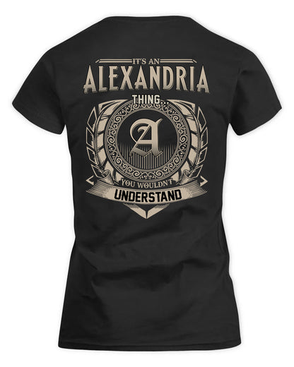ALEXANDRIA HH88-K2–Personalized Name Quote Apparel “It’s a/an NAME Thing You Wouldn’t Understand”