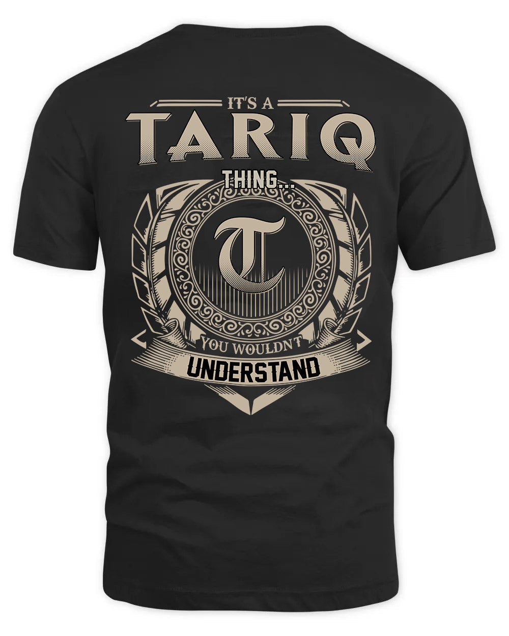 TARIQ HH88-K2–Personalized Name Quote Apparel “It’s a/an NAME Thing You Wouldn’t Understand”
