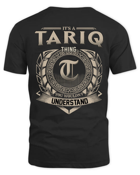 TARIQ HH88-K2–Personalized Name Quote Apparel “It’s a/an NAME Thing You Wouldn’t Understand”