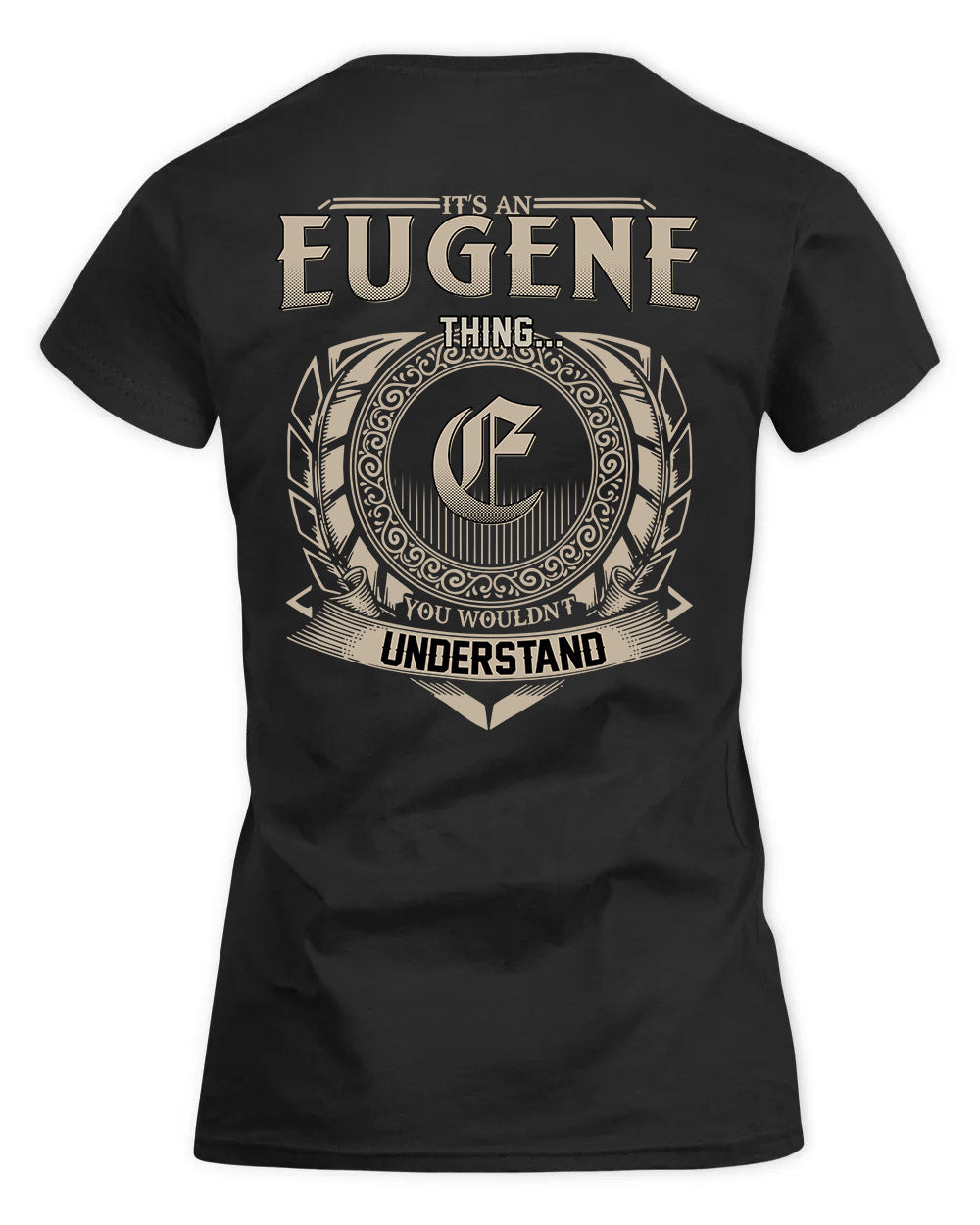 EUGENE HH88-K2–Personalized Name Quote Apparel “It’s a/an NAME Thing You Wouldn’t Understand”