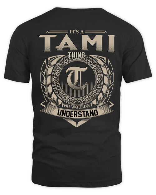 TAMI HH88-K2–Personalized Name Quote Apparel “It’s a/an NAME Thing You Wouldn’t Understand”