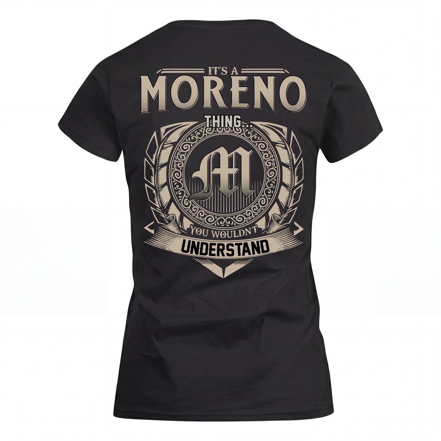 MORENO HH88-K2–Personalized Name Quote Apparel “It’s an NAME Thing You Wouldn’t Understand”