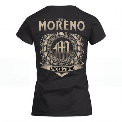 MORENO HH88-K2–Personalized Name Quote Apparel “It’s an NAME Thing You Wouldn’t Understand”