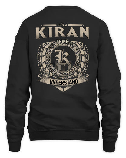 KIRAN HH88-K2–Personalized Name Quote Apparel “It’s a/an NAME Thing You Wouldn’t Understand”