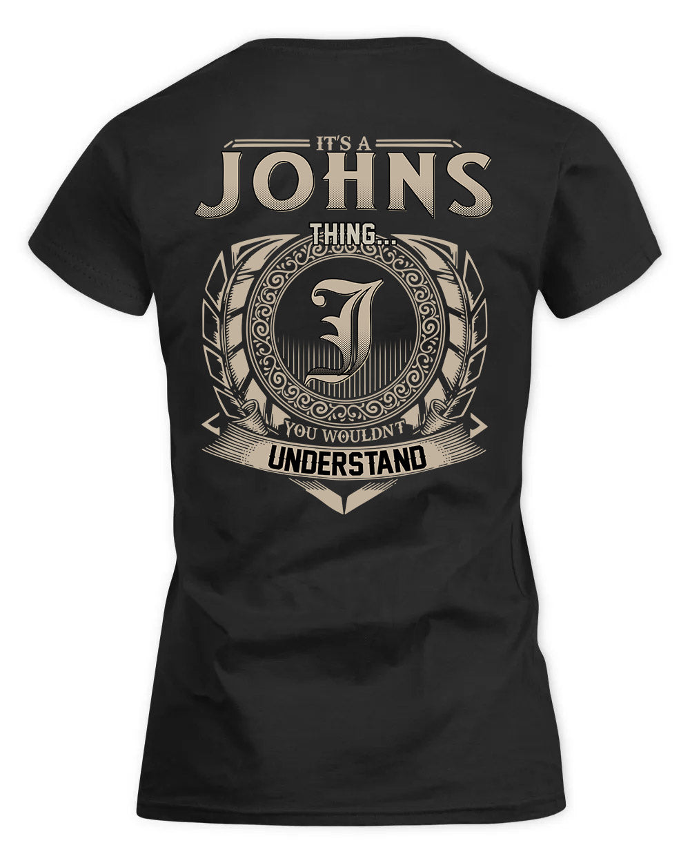 JOHNS HH88-K2–Personalized Name Quote Apparel “It’s a/an NAME Thing You Wouldn’t Understand”