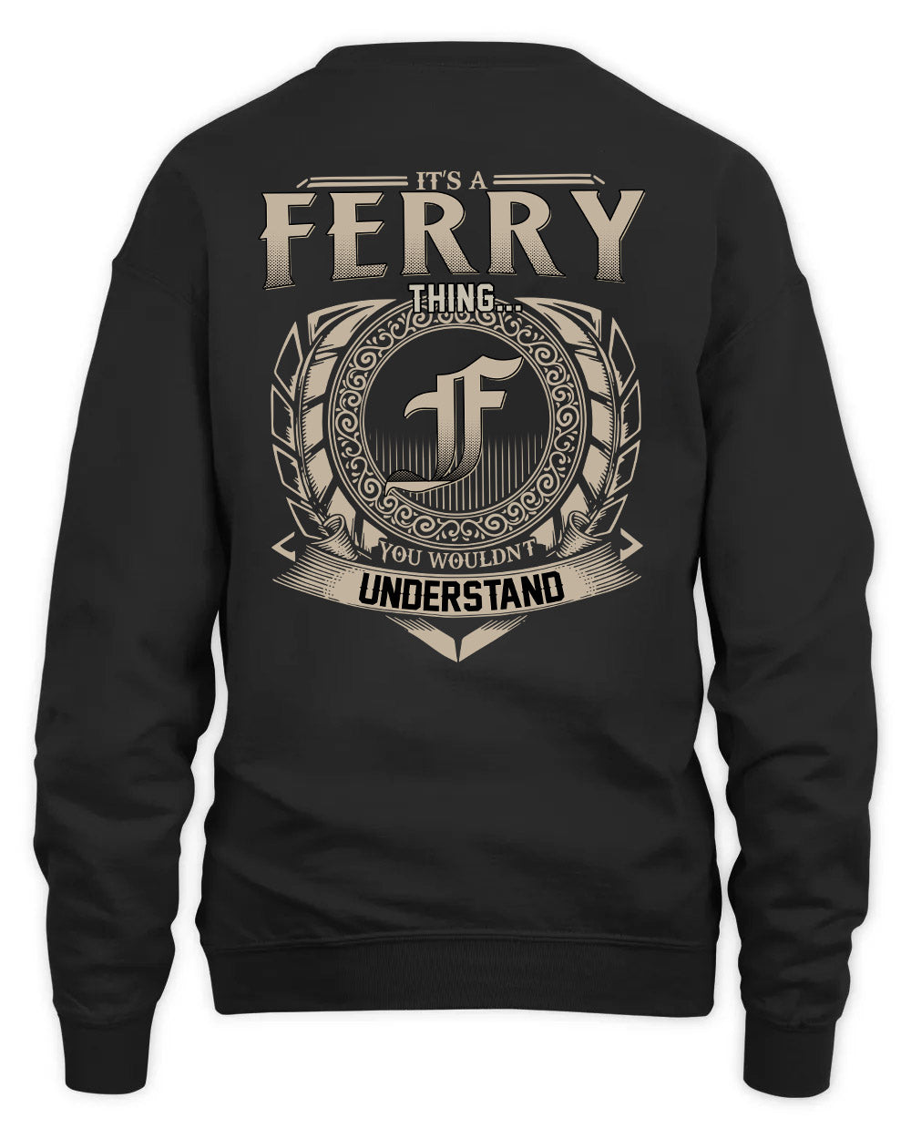 FERRY HH88-K2–Personalized Name Quote Apparel “It’s a/an NAME Thing You Wouldn’t Understand”